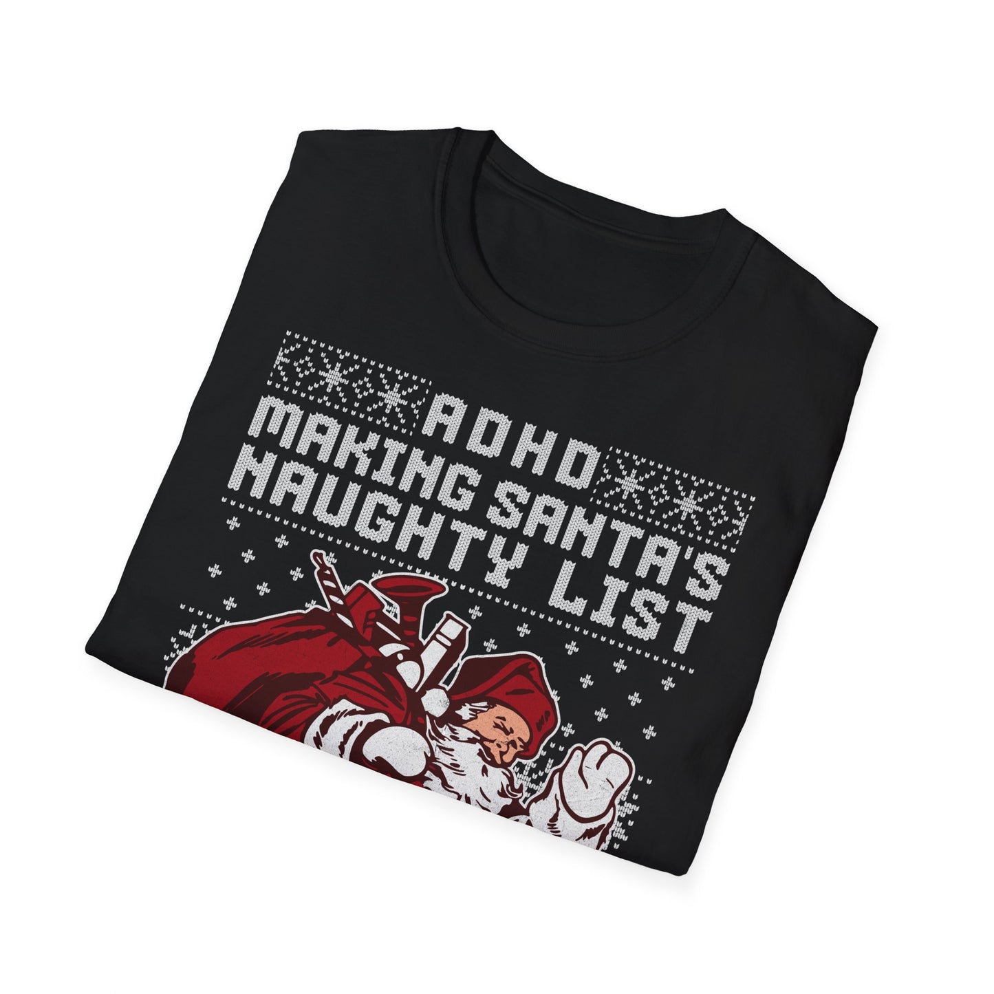 ADHD Making Santa's Naughty List Since Forever - Unisex Softstyle Christmas T-Shirt #ADHDReality