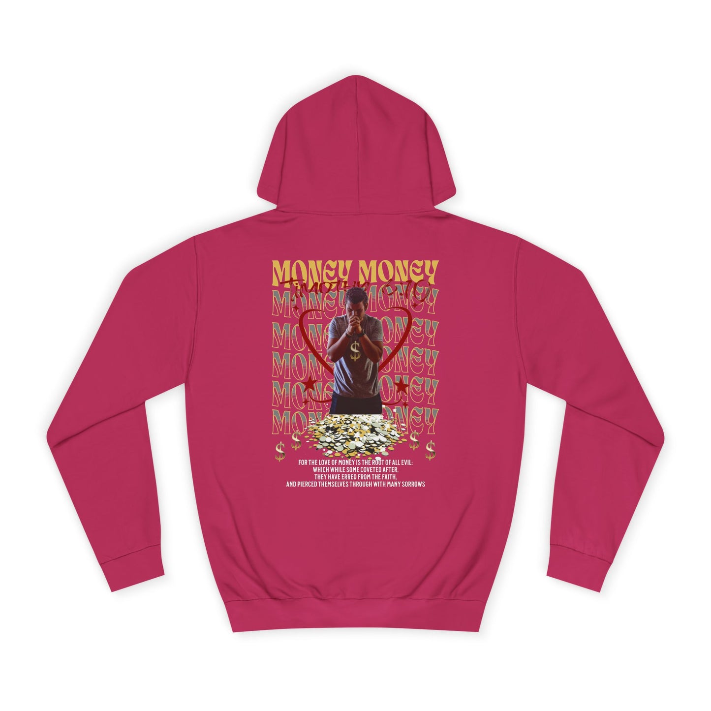 The Love of Money - Unisex College Hoodie - 1 Timothy 6:10 For the love of money is the root of all evil