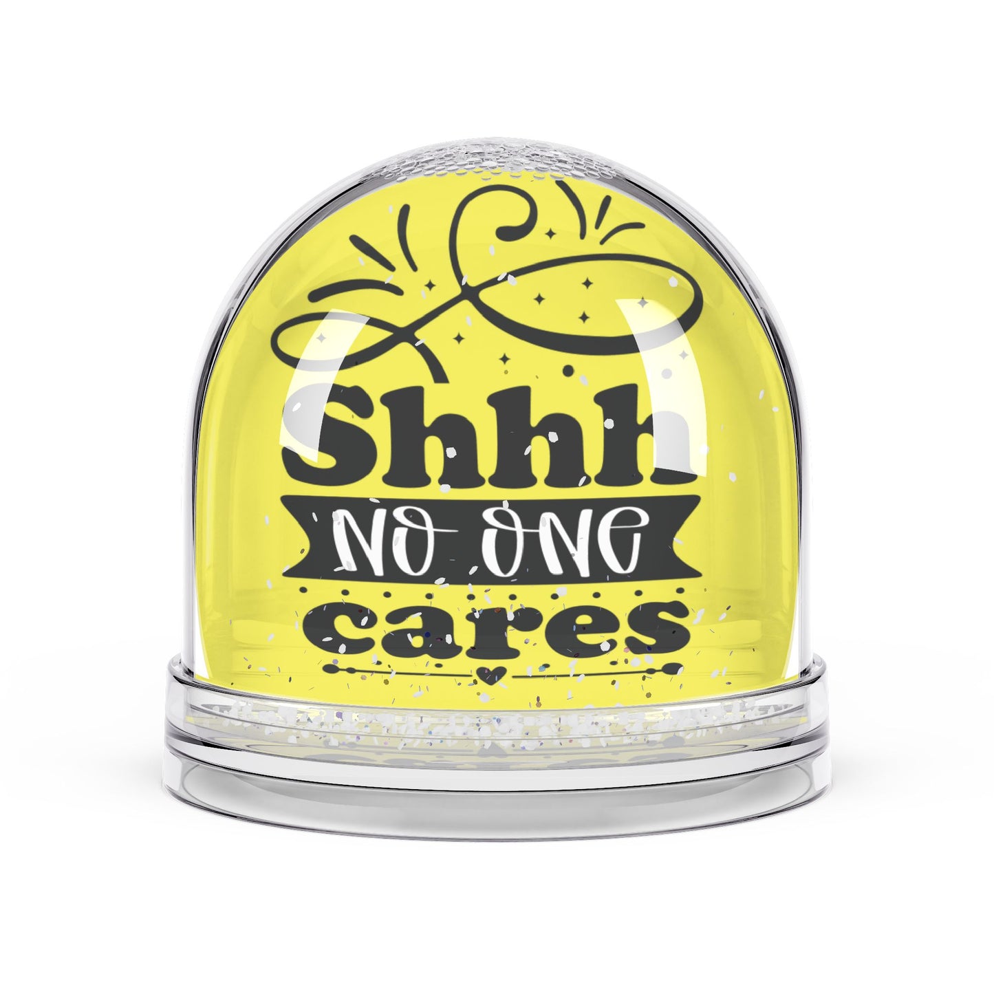 Shhh No One Cares - Funny Colourful Glitter Snow Globes