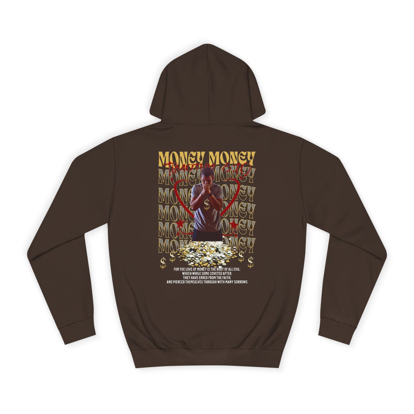 The Love of Money - Unisex College Hoodie - 1 Timothy 6:10 For the love of money is the root of all evil