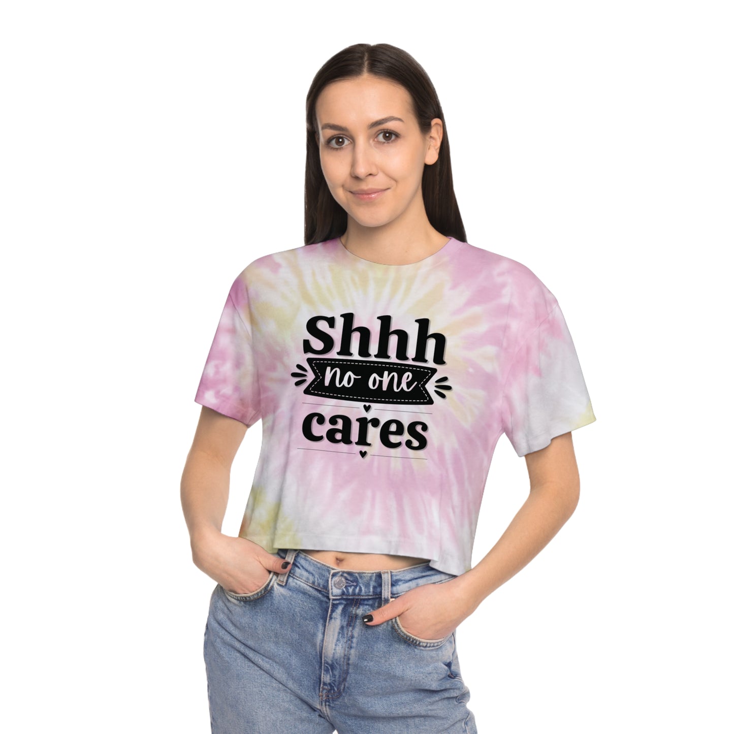 Shhh No One Cares - Women's Tie-Dye Crop Tee