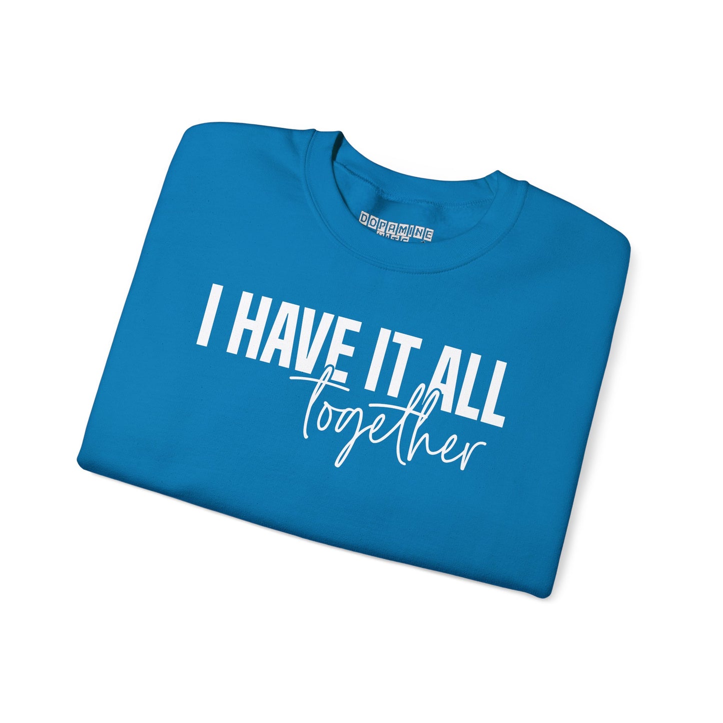 I Have It All Together - I Just Forgot Where I Put It - Unisex Heavy Blend Sweatshirt – Cozy Everyday Warmth