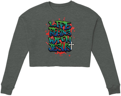 Life Begins With Jesus Women's Cropped Sweatshirt Faith Inspired Apparel