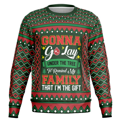 Remind my family that I am the Gift Ugly Christmas Sweater - Funny Fashion Sweatshirt