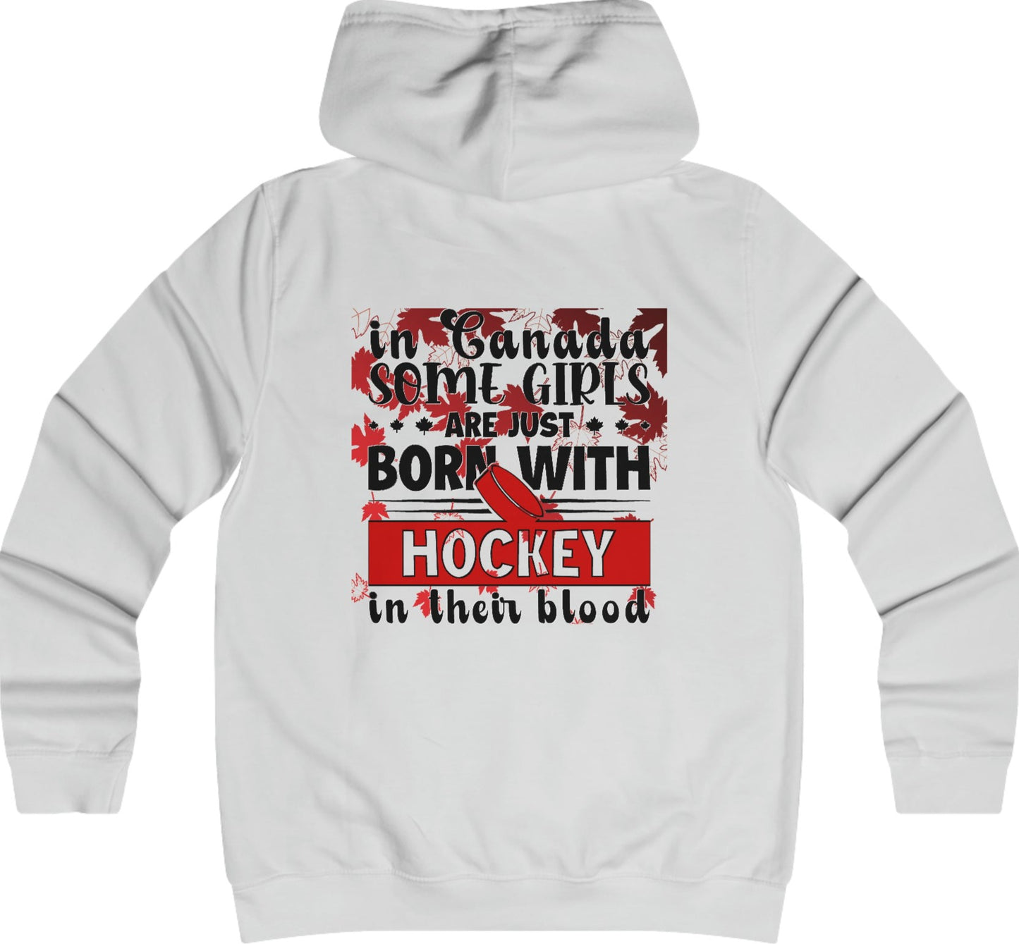 In Canada Some Girls Are Just Born With Hockey In Their Blood - Women's College Hoodie - Canadian Hockey