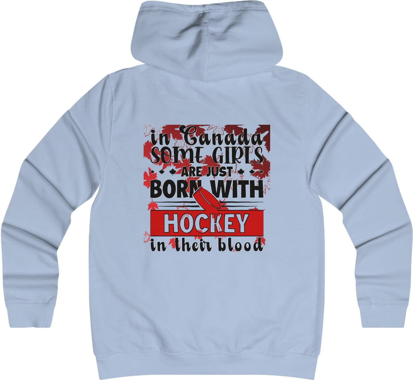 In Canada Some Girls Are Just Born With Hockey In Their Blood - Women's College Hoodie - Canadian Hockey