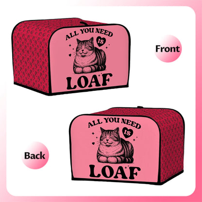 All You Need Is Loaf 4-Slice Toaster Cover – Durable, Protective, and For Cat Lovers