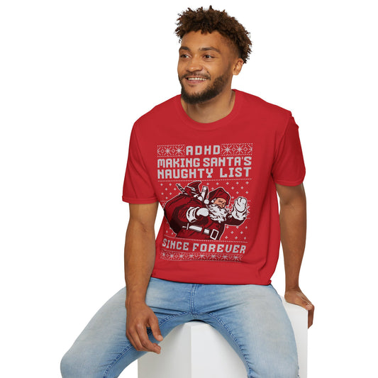 ADHD Making Santa's Naughty List Since Forever - Unisex Softstyle Christmas T-Shirt #ADHDReality