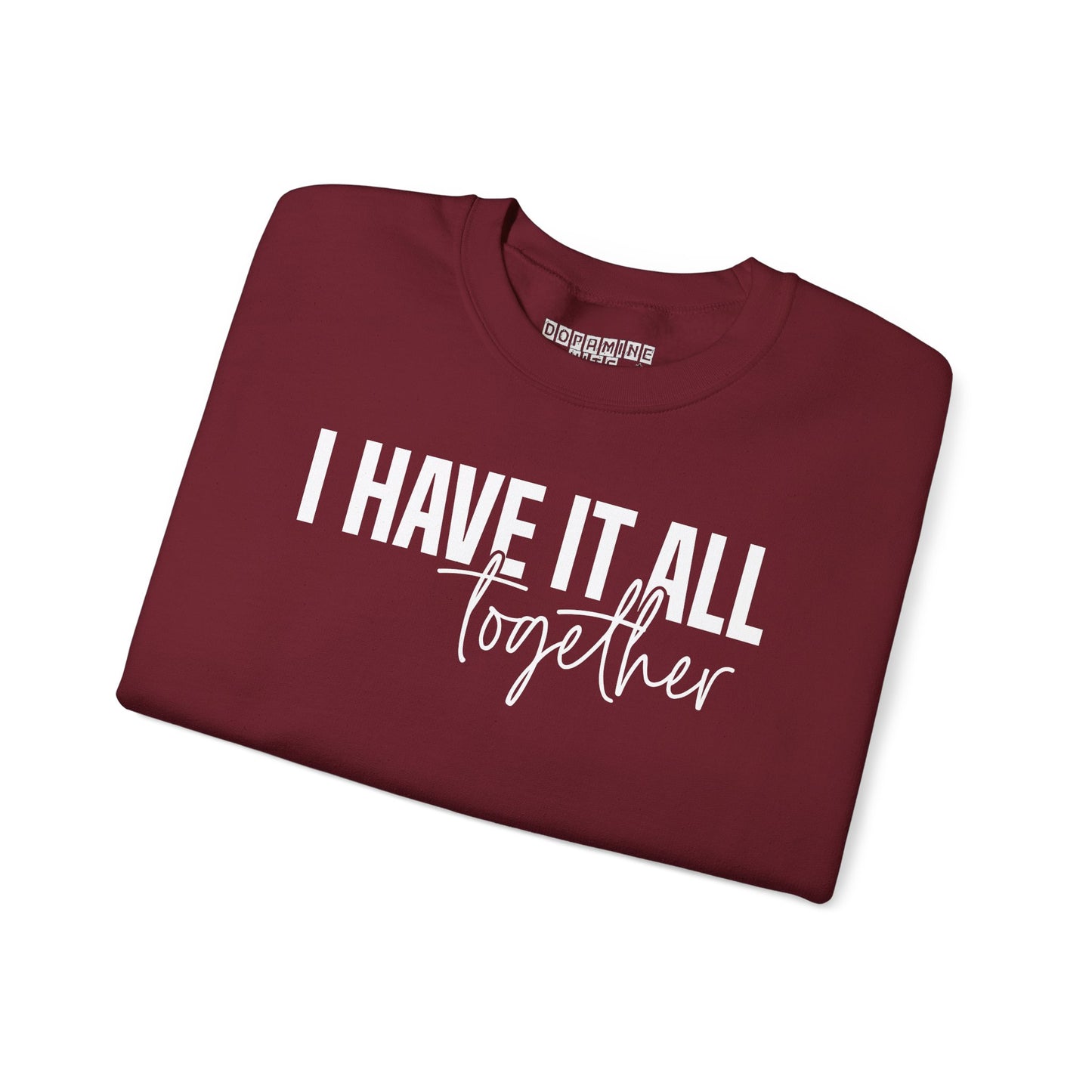 I Have It All Together - I Just Forgot Where I Put It - Unisex Heavy Blend Sweatshirt – Cozy Everyday Warmth
