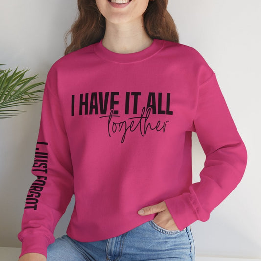 I Have It All Together - I Just Forgot Where I Put It - Unisex Heavy Blend™ Crewneck Sweatshirt - ADHD Fun