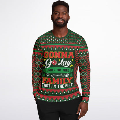 Remind my family that I am the Gift Ugly Christmas Sweater - Funny Fashion Sweatshirt