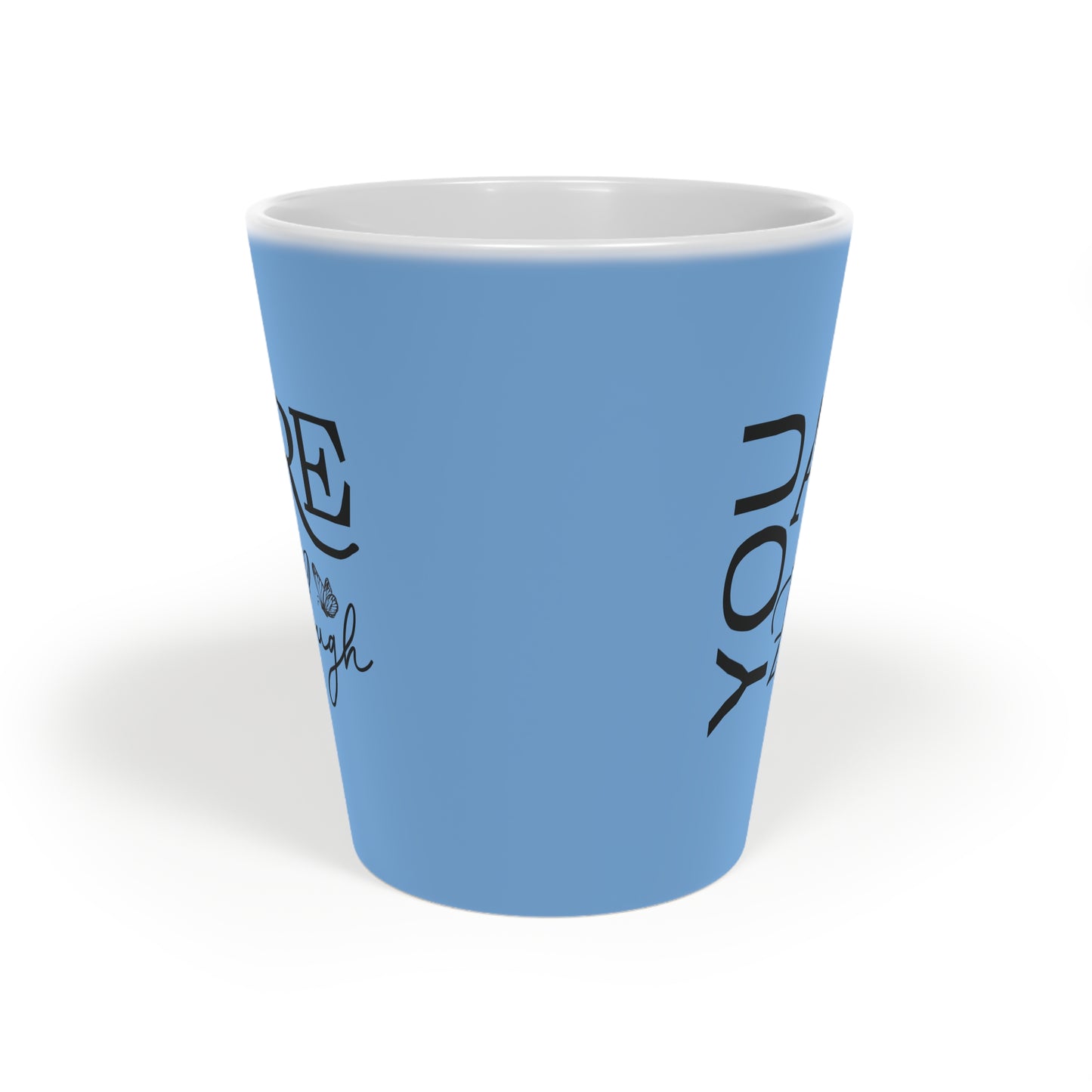 You Are Enough - Ceramic Latte Mug, 12oz -  Light Blue