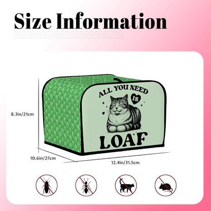 All You Need Is Loaf 4-Slice Toaster Cover – Durable, Protective, and For Cat Lovers