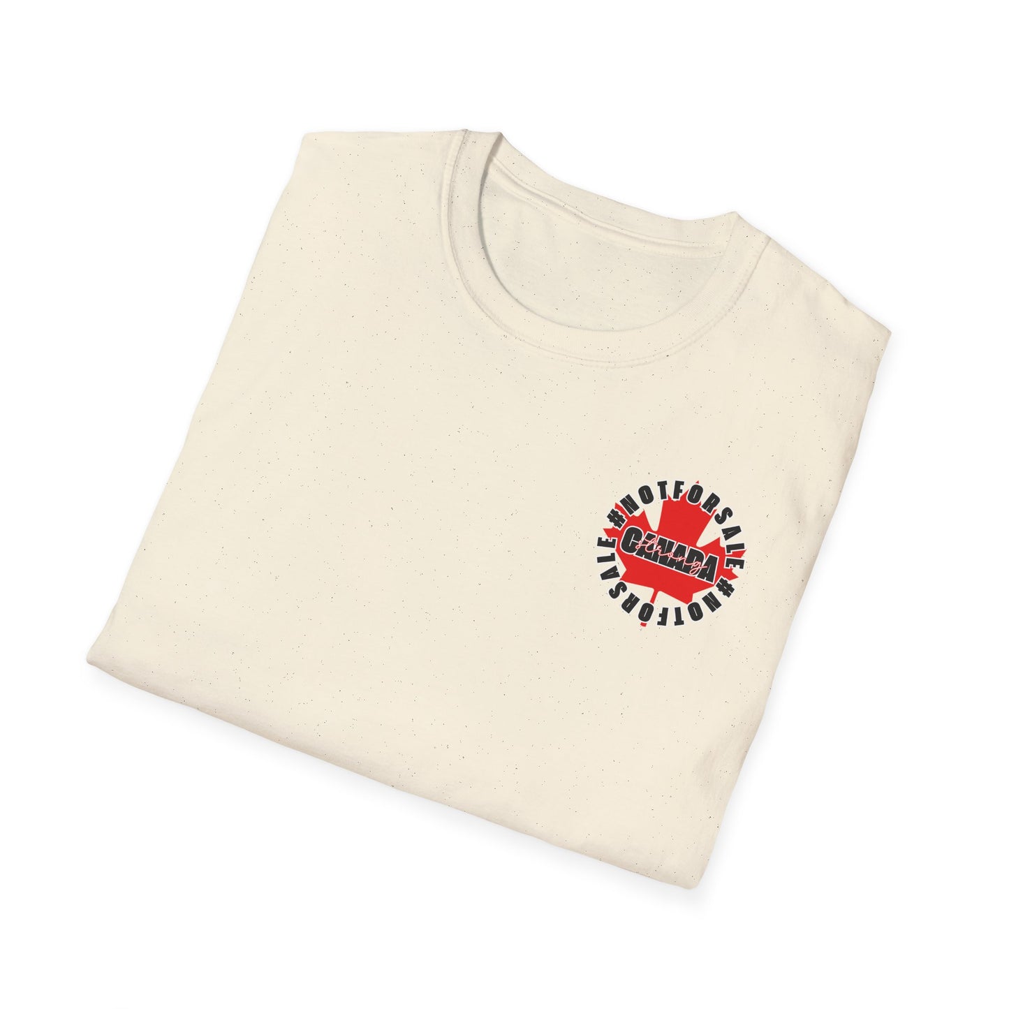 Donny, Keep Canada/s Name Out Your Mouth | Unisex Soft T-Shirt - #NOTFORSALE Canada Strong
