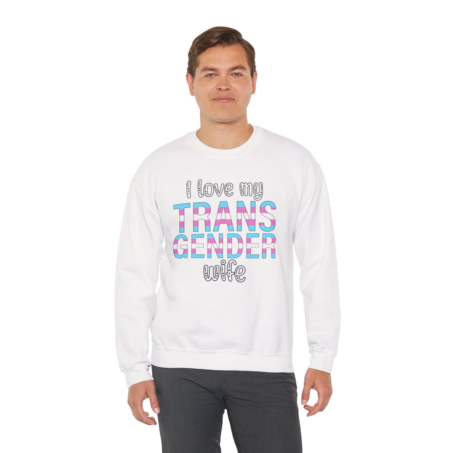 I Love My Transgender Wife | Unisex Heavy Blend™ Crewneck Sweatshirt