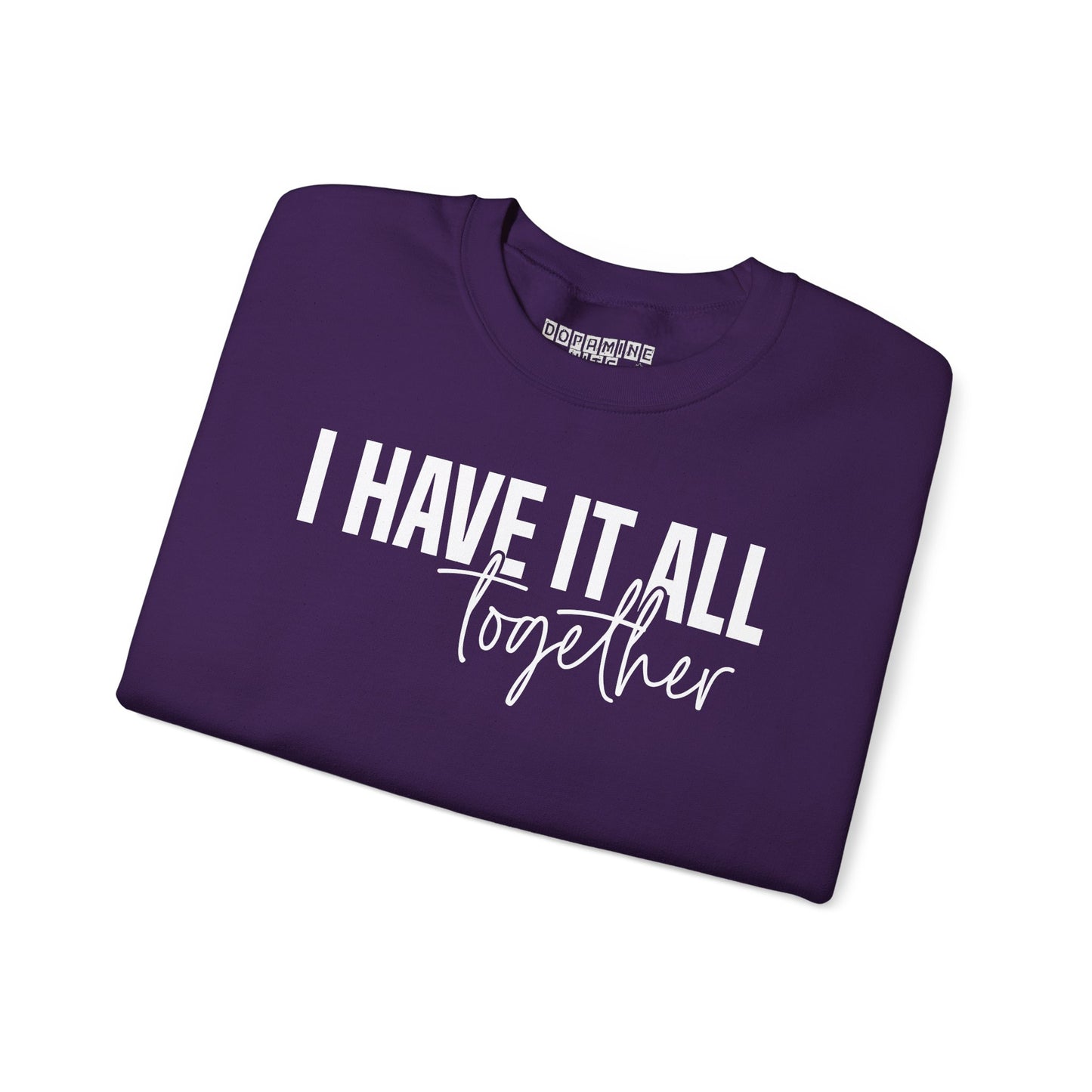 I Have It All Together - I Just Forgot Where I Put It - Unisex Heavy Blend Sweatshirt – Cozy Everyday Warmth