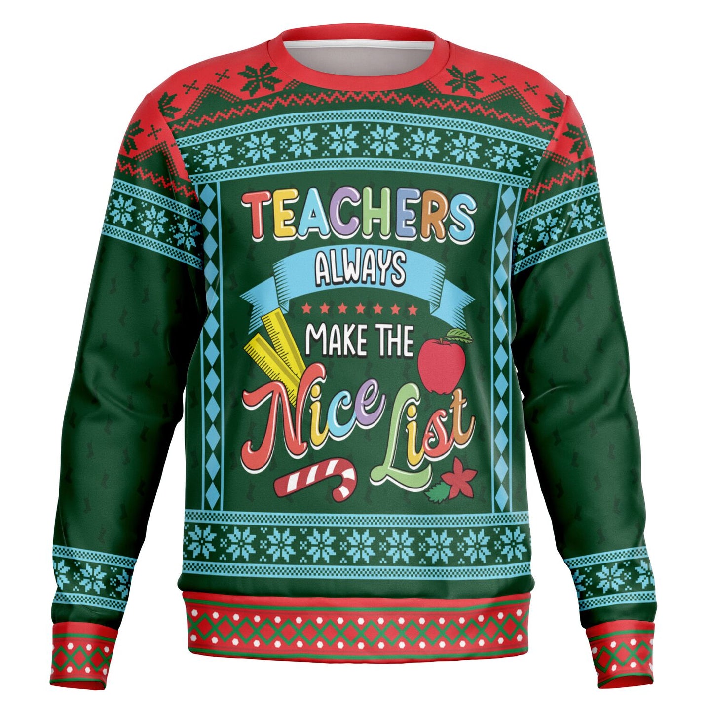 Teachers Always Make The Nice List Ugly Sweater - Athletic Sweatshirt