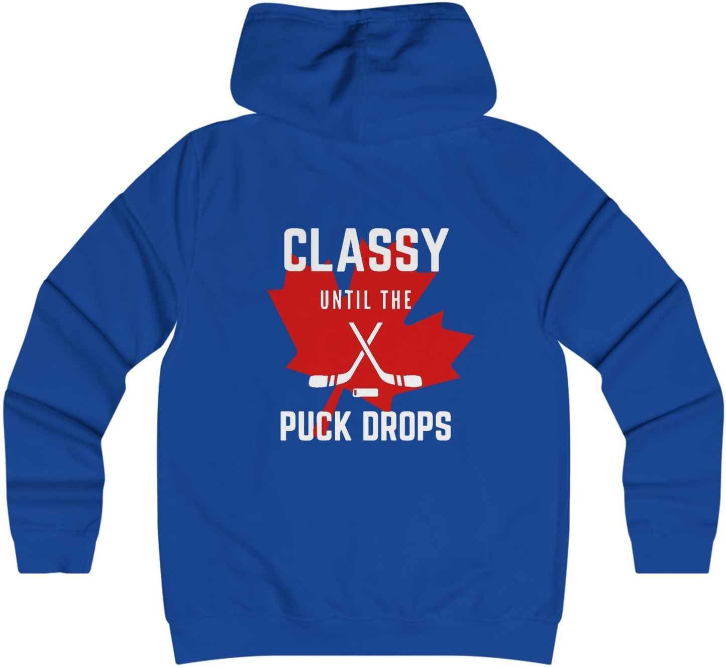 Classy Until The Puck Drops -  Woman's College Hoodie - Canadian Hockey Hooded Sweatshirt