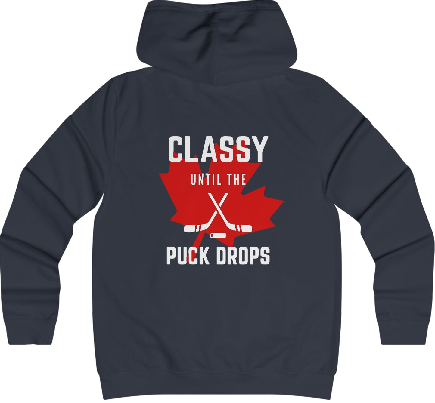 Classy Until The Puck Drops -  Woman's College Hoodie - Canadian Hockey Hooded Sweatshirt