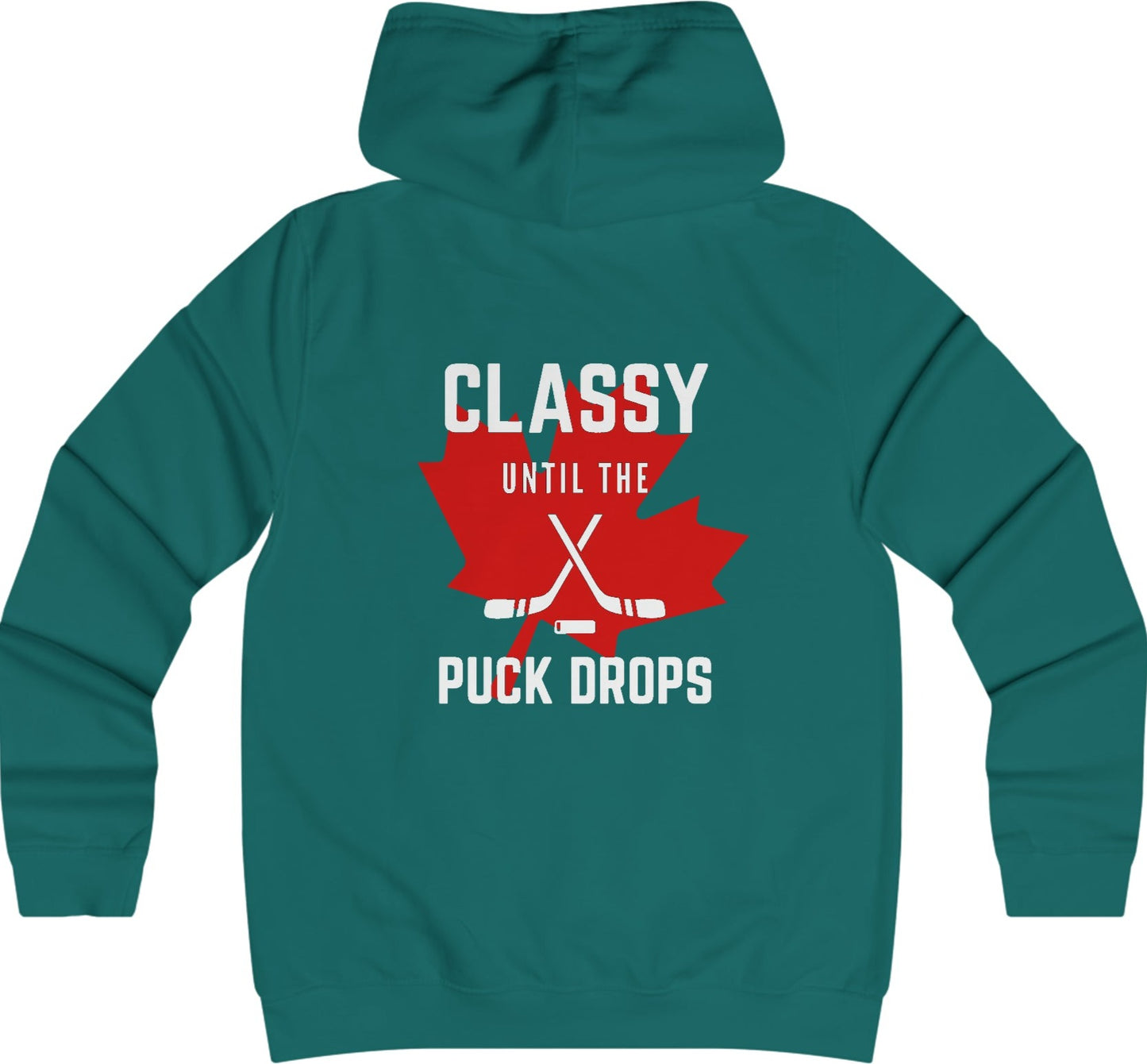 Classy Until The Puck Drops -  Woman's College Hoodie - Canadian Hockey Hooded Sweatshirt