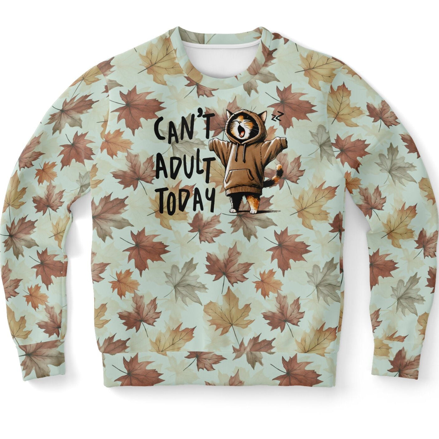 Sweatshirt with autumn leaf pattern and cartoon character with text 'Can't Adult Today' on a white background