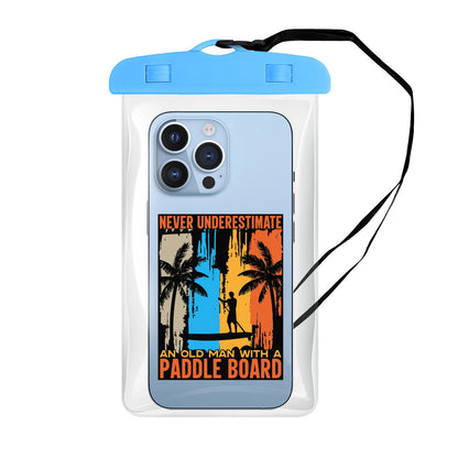 Never Underestimate An Old Man With A Paddle Board - Clear Waterproof Phone Pouch Case | PVC