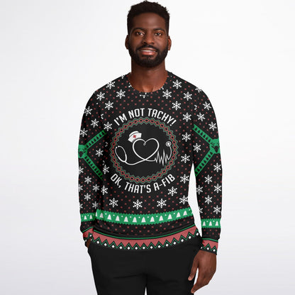 I'm not tachy! Nurse's Ugly Sweater - Athletic Sweatshirt