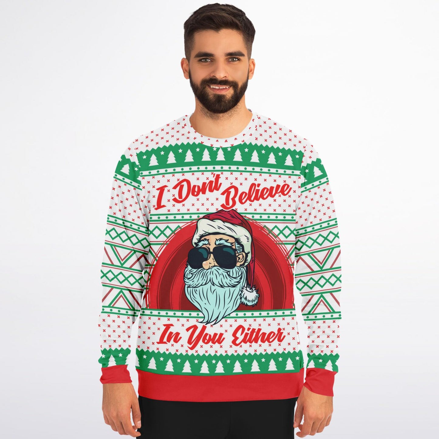 Santa: I don't believe in you either Ugly Sweater - Fashion Sweatshirt