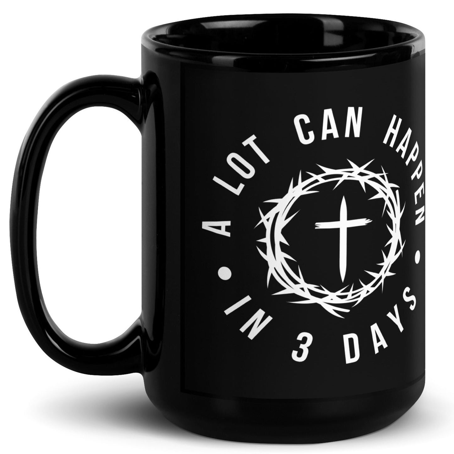A Lot Can Happen in 3 Days White Glossy Mug (11oz/15oz/20oz)
