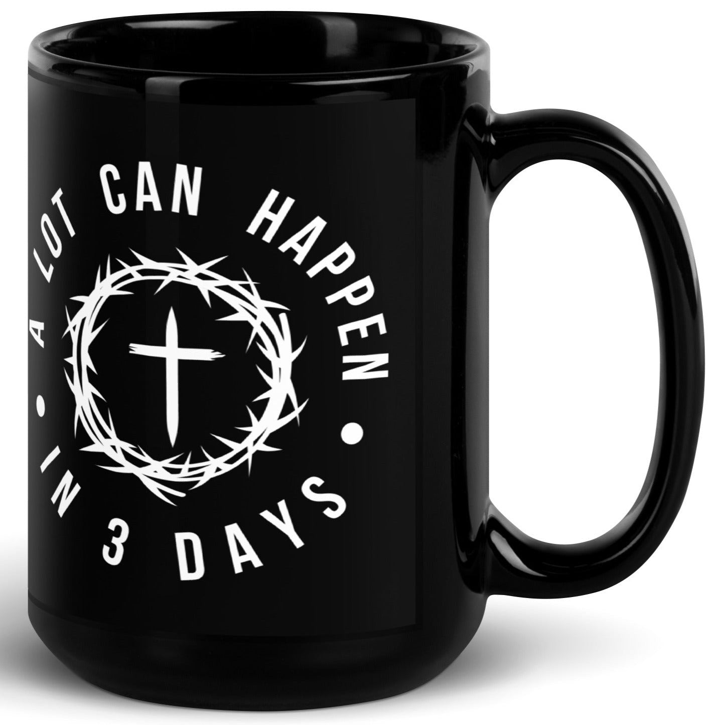 A Lot Can Happen in 3 Days White Glossy Mug (11oz/15oz/20oz)