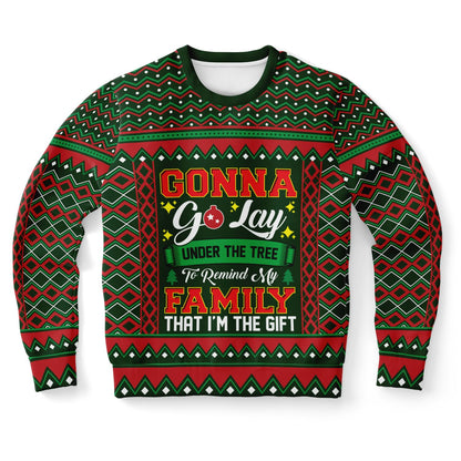 Remind my family that I am the Gift Ugly Christmas Sweater - Funny Fashion Sweatshirt