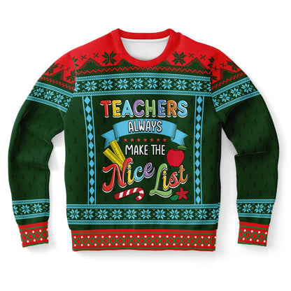 Teachers Always Make The Nice List Ugly Sweater - Athletic Sweatshirt