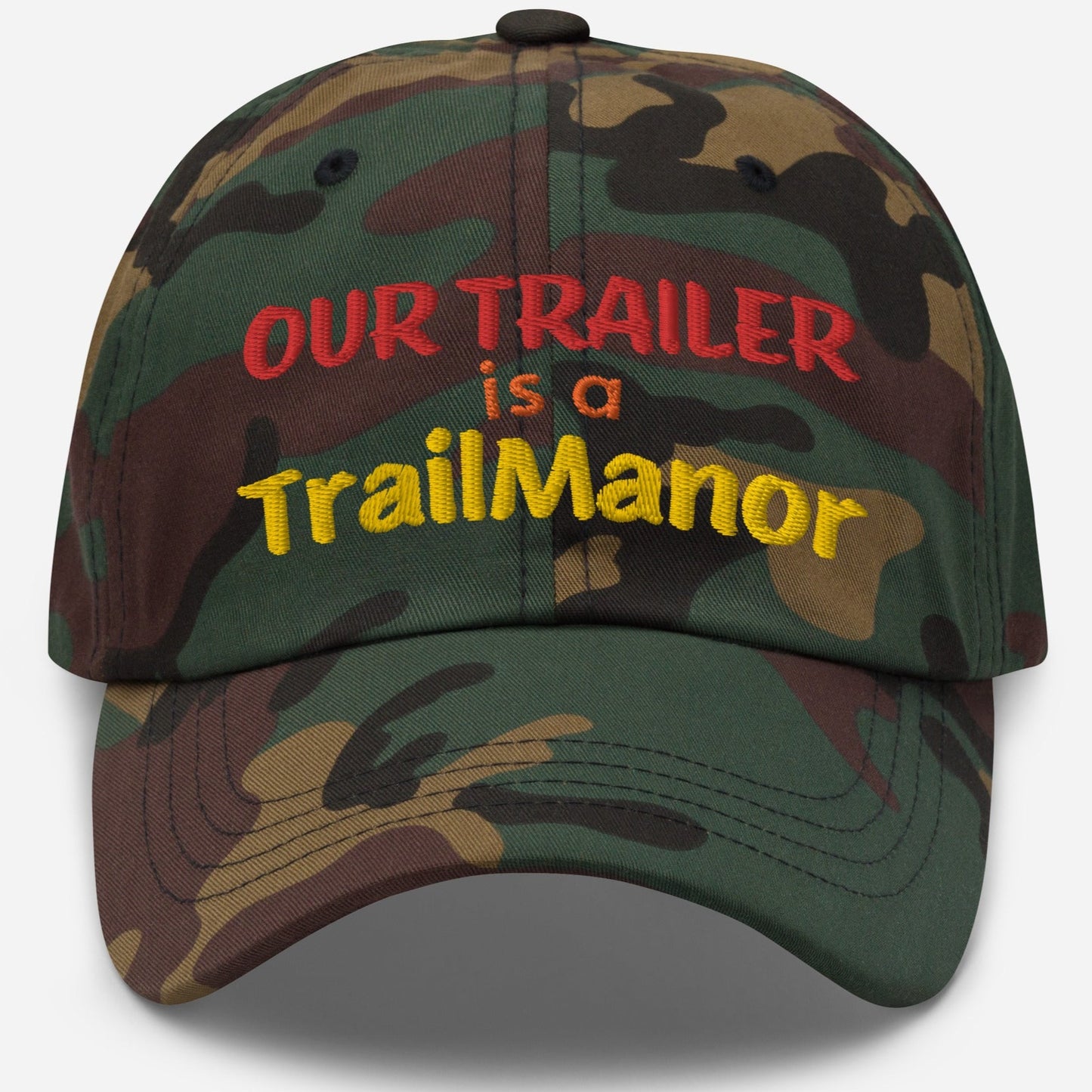 Our Trailer is a TRAILMANOR - Embroidered Dad Hat
