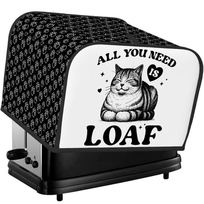 All You Need Is Loaf 4-Slice Toaster Cover – Durable, Protective, and For Cat Lovers