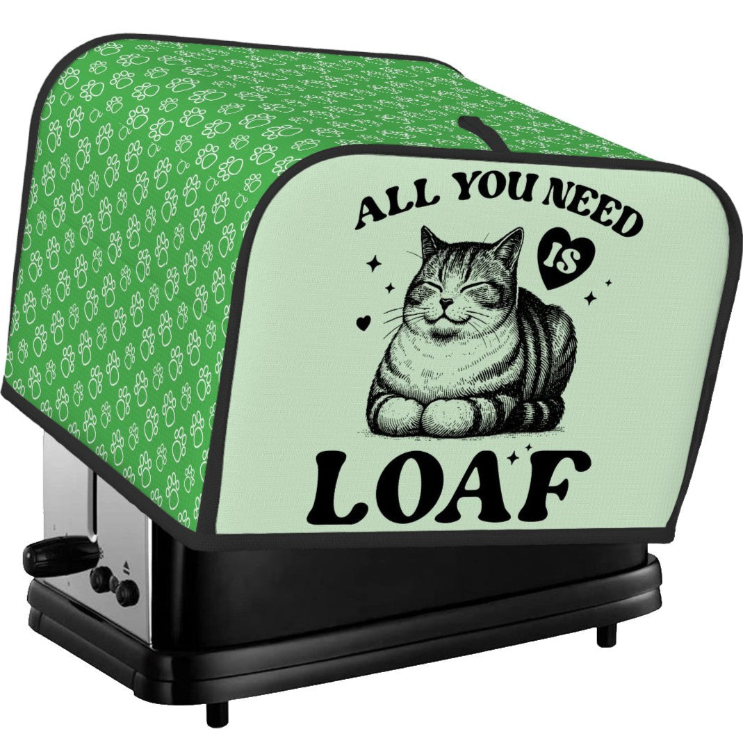 All You Need Is Loaf 4-Slice Toaster Cover – Durable, Protective, and For Cat Lovers