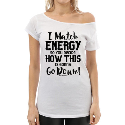 I Match Energy - Women's Off The Shoulder T-Shirt - ADHD Awareness