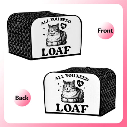 All You Need Is Loaf 4-Slice Toaster Cover – Durable, Protective, and For Cat Lovers