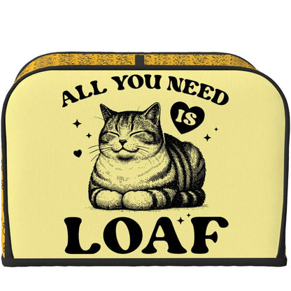 All You Need Is Loaf 4-Slice Toaster Cover – Durable, Protective, and For Cat Lovers