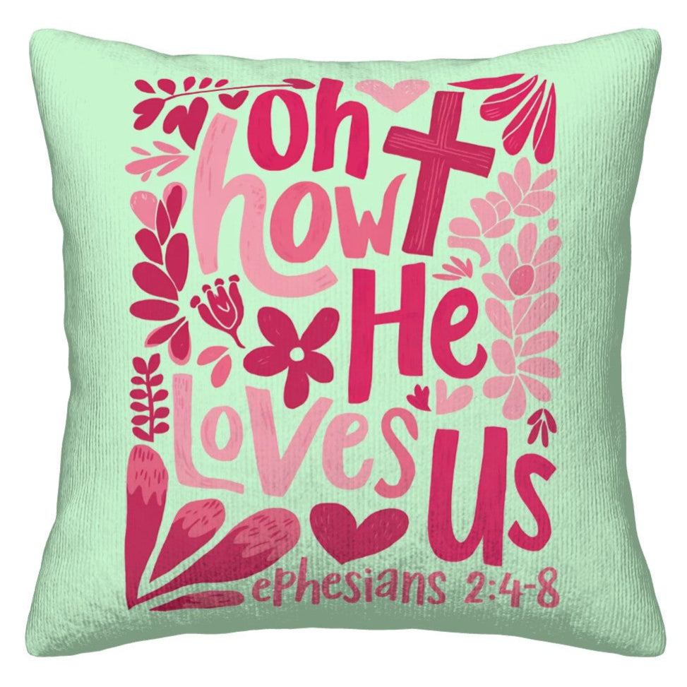 Oh How He Loves Us - Christian Corduroy Throw Pillow Cover with Core