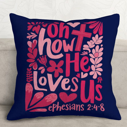 Oh How He Loves Us - Christian Corduroy Throw Pillow Cover with Core