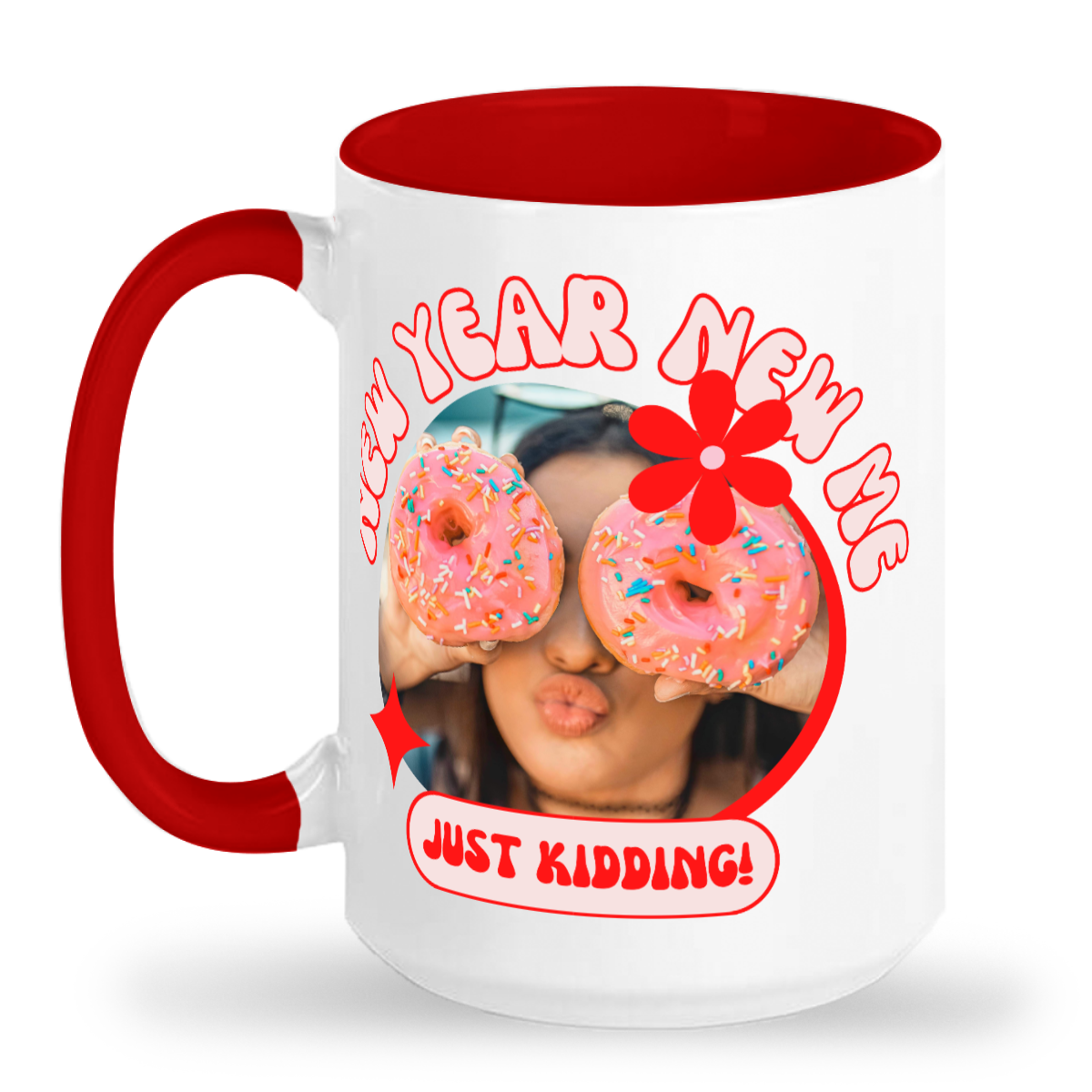 New Year New Me - Just Kidding 15oz Ceramic Mug