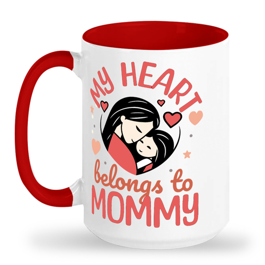 Daughter - My Heart Belongs to Mommy - 15oz Ceramic Mug