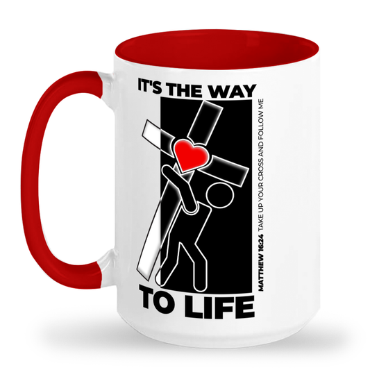 It's The Way To Life - 15oz Ceramic Mug