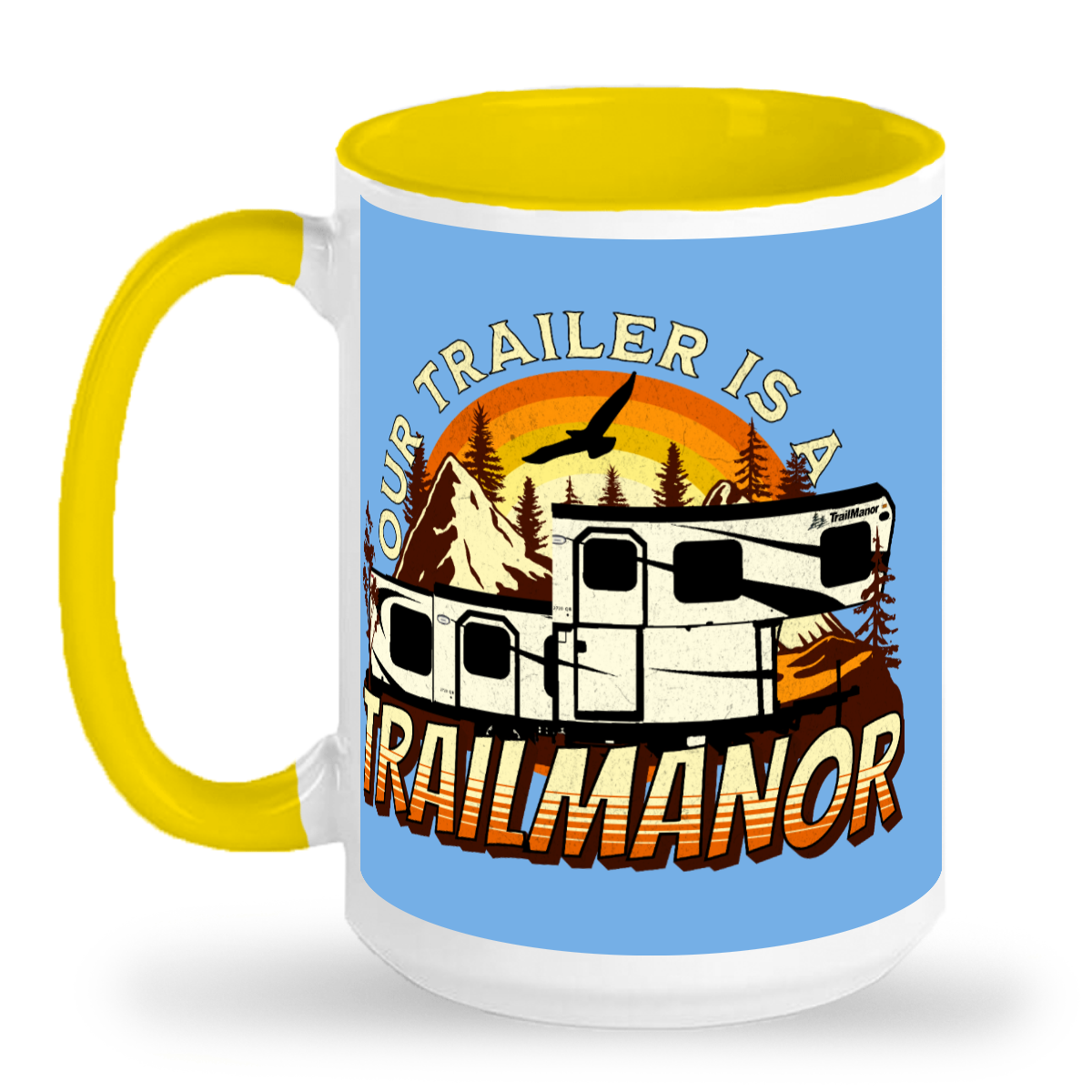 Our Trailer is a TRAILMANOR - 15 oz Ceramic Mug