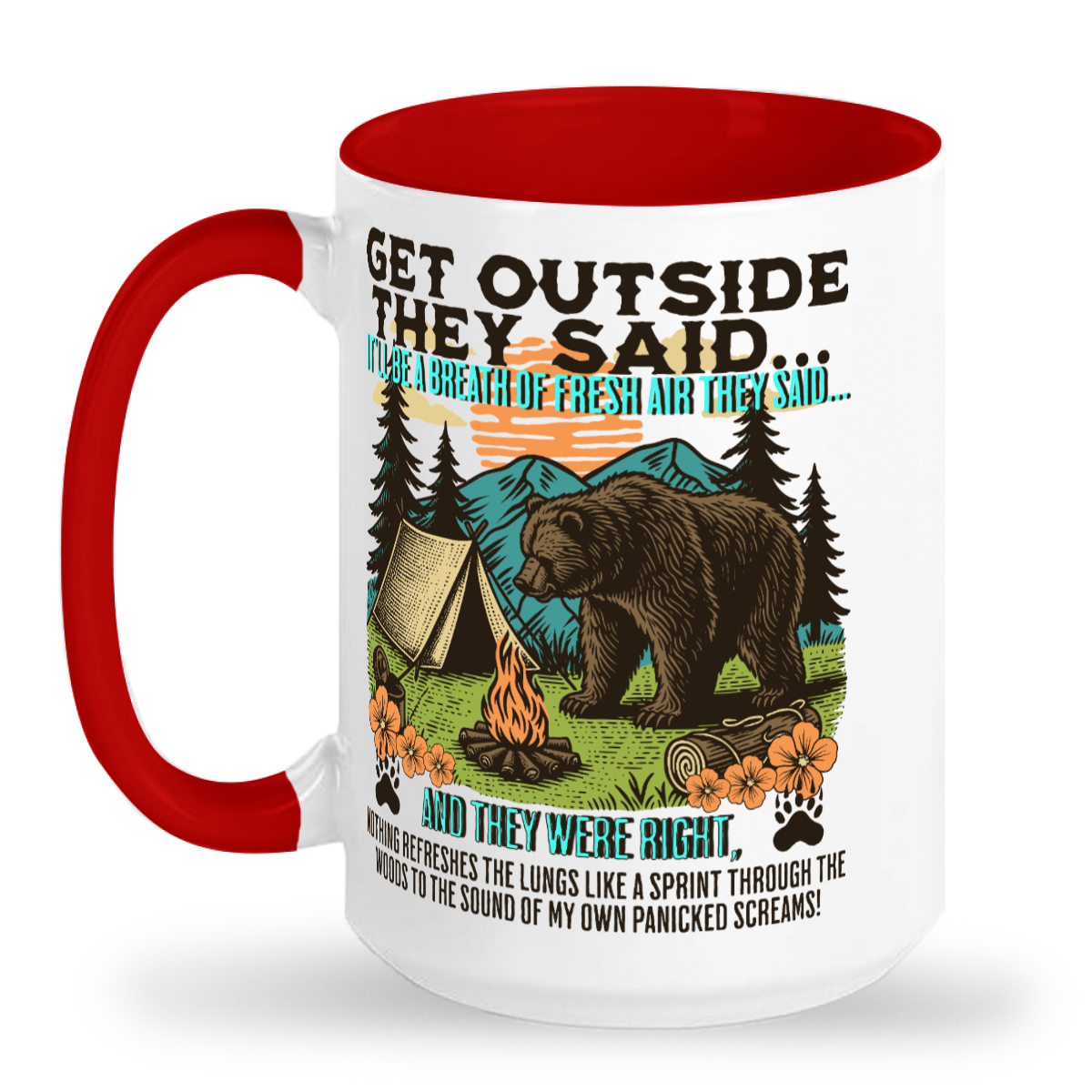 Get Outside They Said... 15 oz Tall glossy ceramic mug