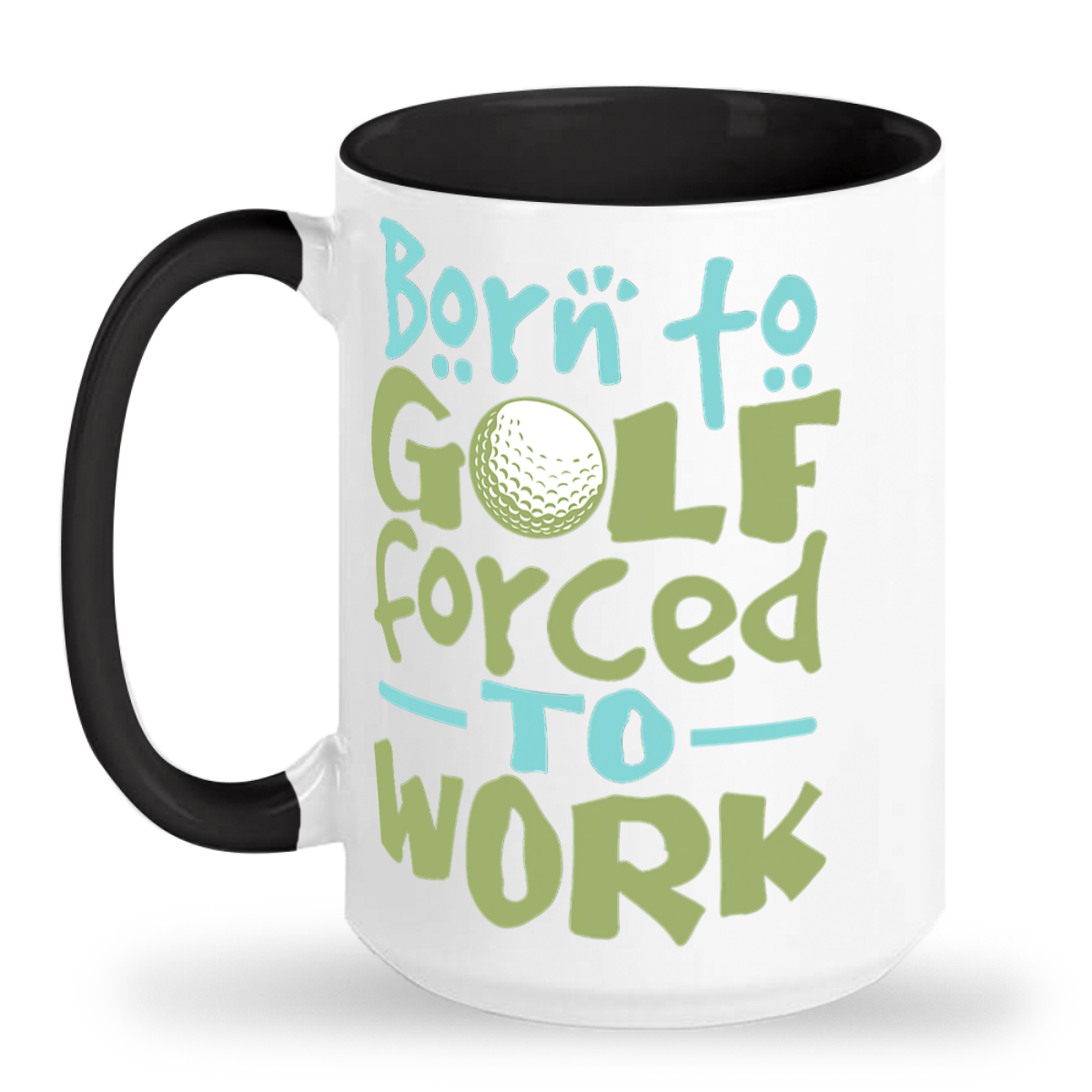 Born to Golf Forced to Work - Tall 15 oz Glossy Ceramic Mug