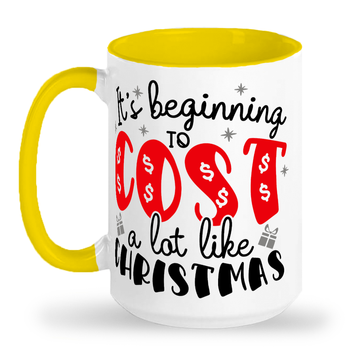 It's Beginning to Cost A Lot Like Christmas - Tall glossy ceramic mug 15oz