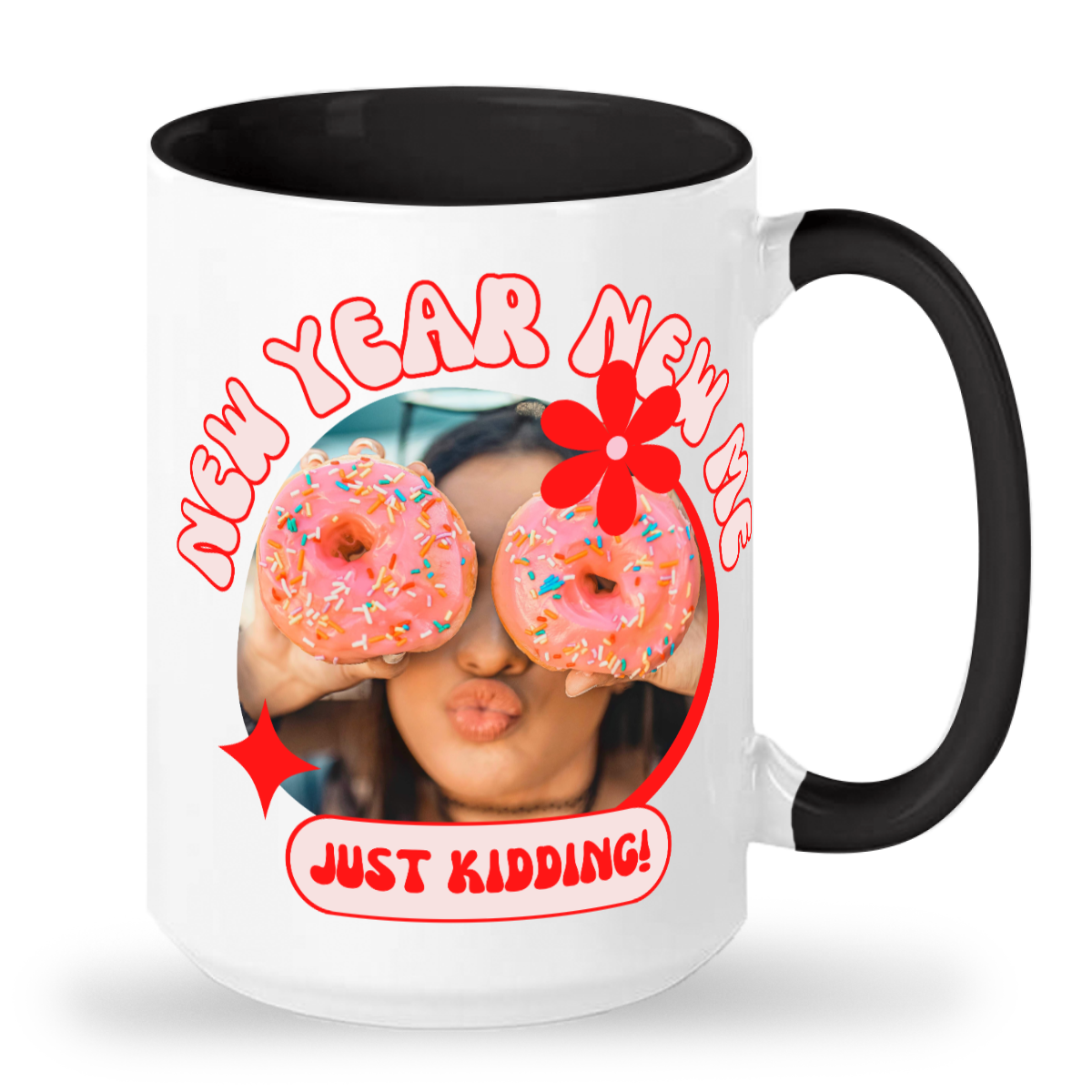 New Year New Me - Just Kidding 15oz Ceramic Mug