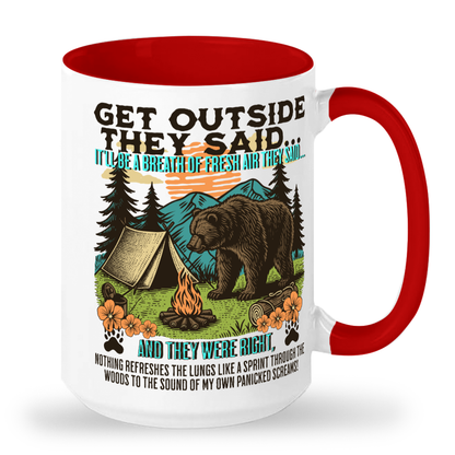 Get Outside They Said... 15 oz Tall glossy ceramic mug