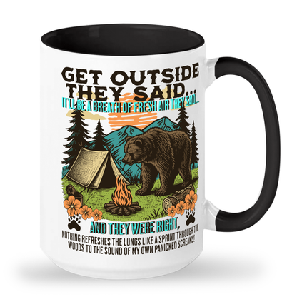 Get Outside They Said... 15 oz Tall glossy ceramic mug